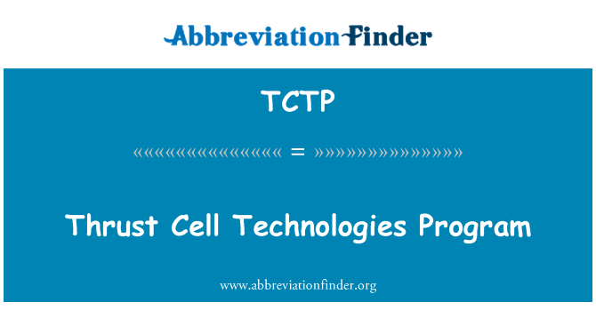 TCTP: Thrust Cell Technologies Program