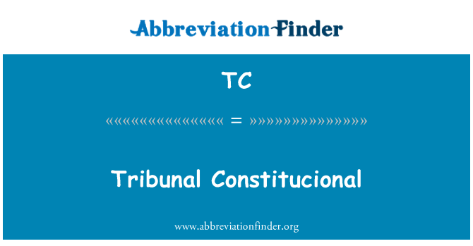 TC: Tribunal Constitucional