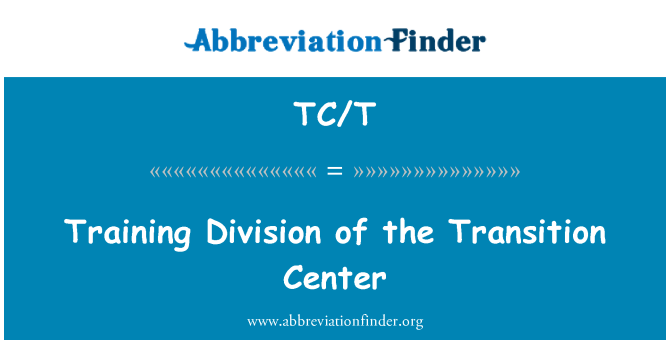 TC/T: संक्रमण केंद्र का प्रशिक्षण प्रभाग