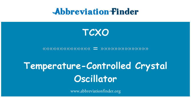 TCXO: Temperature-Controlled Crystal Oscillator