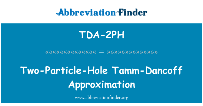 TDA-2PH: Dvije čestice rupe Tamm-Dancoff aproksimacije