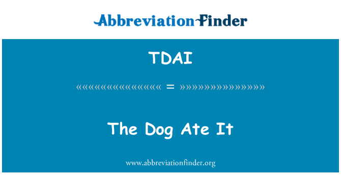 TDAI: The Dog Ate It