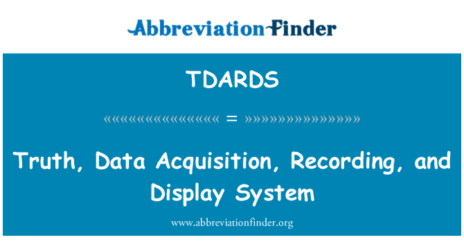 TDARDS: Sandheden, dataopsamling, optagelse, og vise System