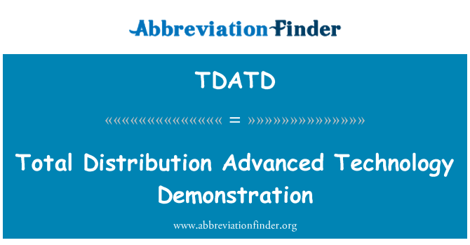 TDATD: Total Distribution Advanced Technology Demonstration