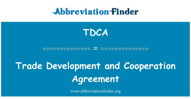 TDCA: Trade Development and Cooperation Agreement
