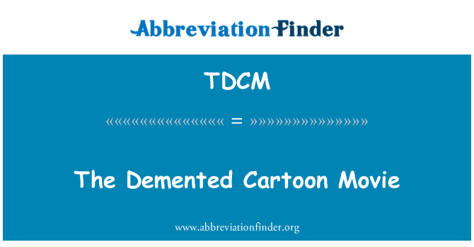 TDCM: La película de dibujos animados demente