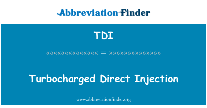 TDI: Turbocharged Direct Injection