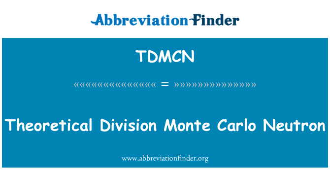 TDMCN: شعبة النظرية Monte Carlo النيوترون