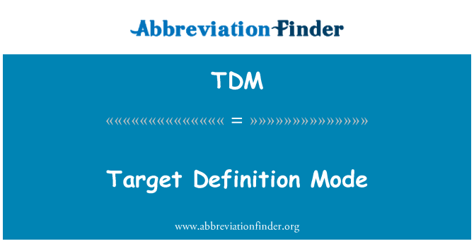 TDM: ہدف تعریف موڈ