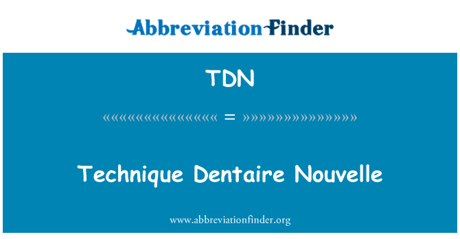 TDN: Tecnica Dentaire Nouvelle