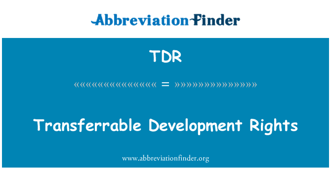 TDR: Transferrable Development Rights