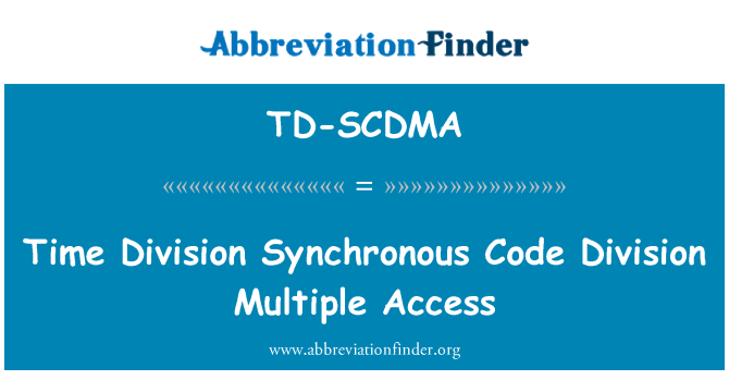 TD-SCDMA: Tid divisjon synkron Code-Division Multiple Access