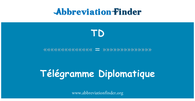 TD: Télégramme Diplomatique