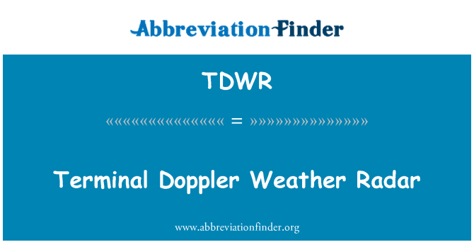 TDWR: Radar meteorològic terminal Doppler