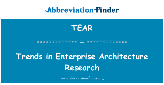 TEAR: Trends in Enterprise Architecture Research
