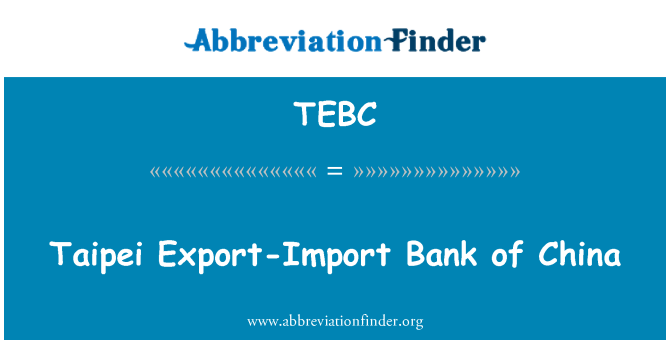 TEBC: Taipei Export-Import Bank of China