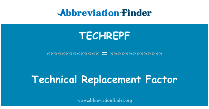 TECHREPF: Factor de sustitución técnica