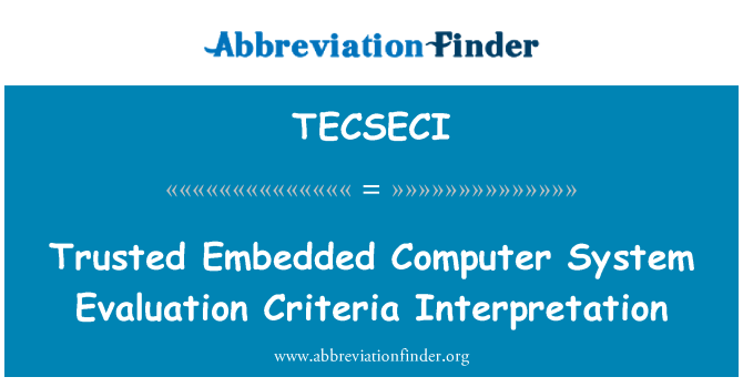 TECSECI: 受信任的嵌入式的计算机系统评估标准解释