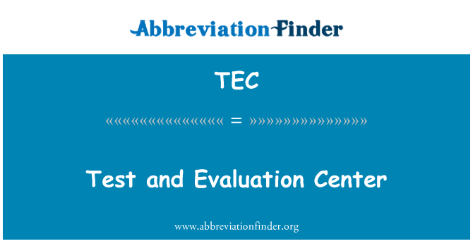 TEC: اختبار وتقييم مركز