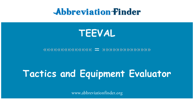 TEEVAL: Tactics and Equipment Evaluator