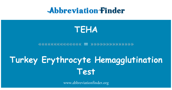 TEHA: Turkija eritrocitų hemagliutinacijos testas