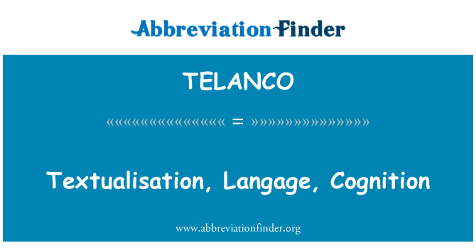 TELANCO: Tekstualisering, Langage, kognition