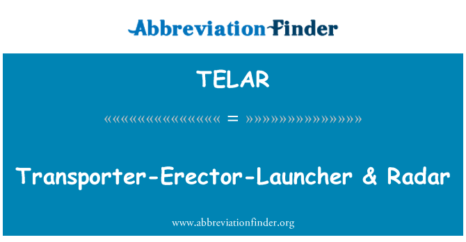 TELAR: Transportador-elevadores-Launcher & Radar