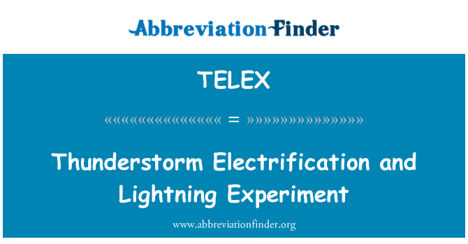 TELEX: Thunderstorm Electrification and Lightning Experiment