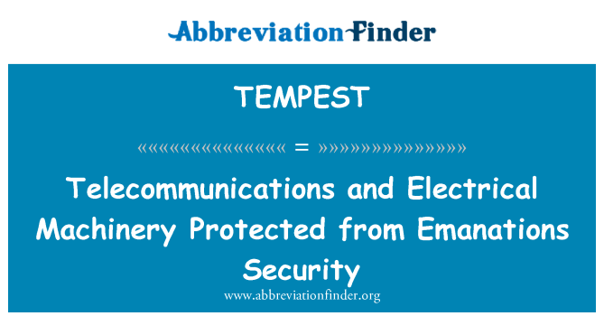 TEMPEST: Telekominikasyon ak elèktrik machin Protégés de Emanations sekirite