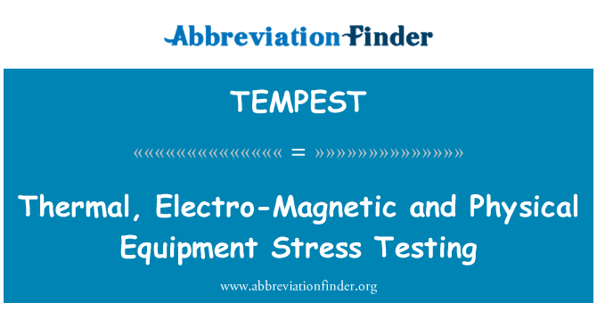 TEMPEST: Termica, elettromagnetica e strumentazioni fisiche lo Stress test