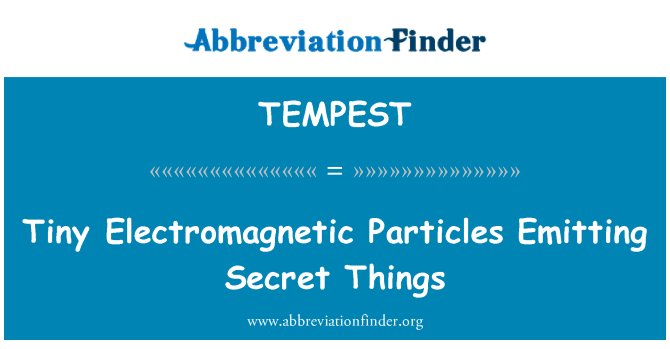 TEMPEST: Minúsculs partícules electromagnètiques que emeten les coses secretes