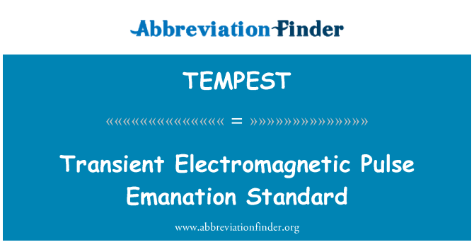 TEMPEST: Mööduv elektromagnetiline impulss Emanation standardi