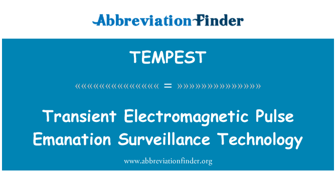 TEMPEST: Transient Electromagnetic Pulse Emanation Surveillance Technology