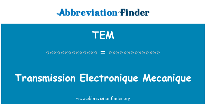 TEM: Transmisi Electronique Mecanique