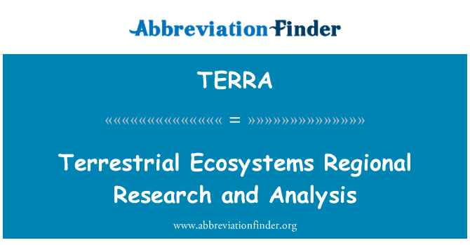 TERRA: Наземные экосистемы региональные исследования и анализ