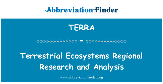 TERRA: Sauszemes ekosistēmu reģionālās pētniecības un analīzes