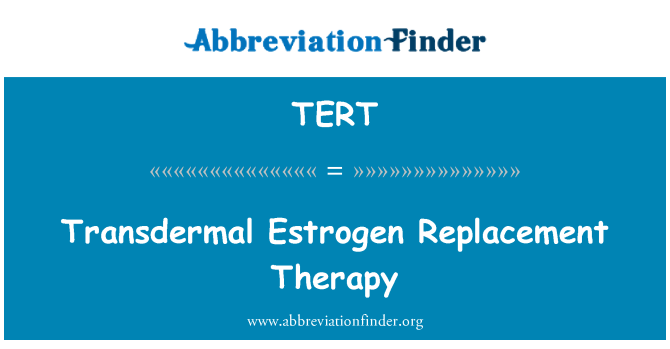 TERT: Transdermal östrojen replasman tedavisi