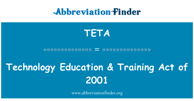 TETA: Technology Education & Training Act of 2001