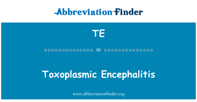 TE: Enseffalitis toxoplasmic