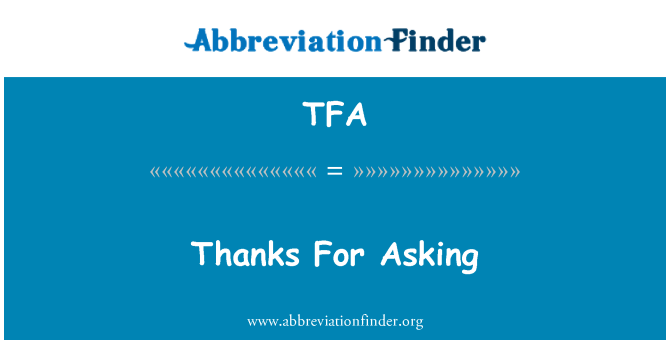 TFA: पूछने के लिए धन्यवाद