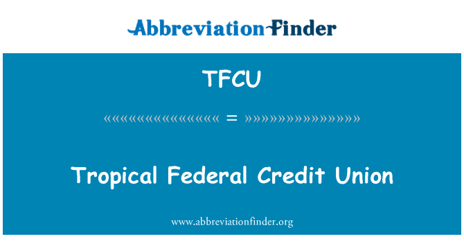 TFCU: उष्णकटिबंधीय संघीय क्रडिट संघ