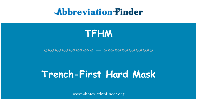 TFHM: Trench-First Hard Mask