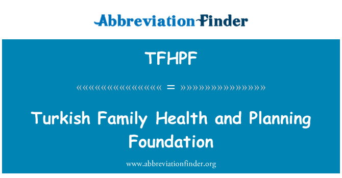 TFHPF: 土耳其家庭健康和规划基础