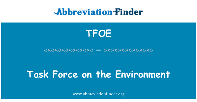 TFOE: فرقة العمل المعنية بالبيئة