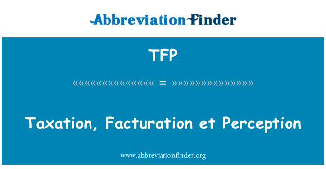 TFP: Taxation, Facturation et Perception