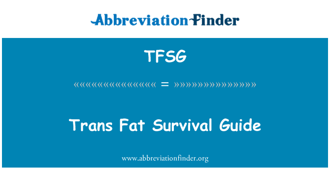 TFSG: Guía de supervivencia de grasas trans