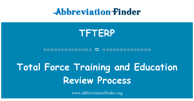 TFTERP: Formation de Force totale et le processus d'examen de l'éducation