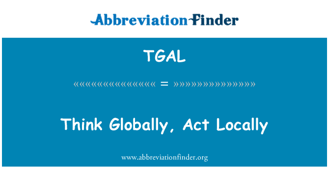 TGAL: Pensare globalmente, agire localmente