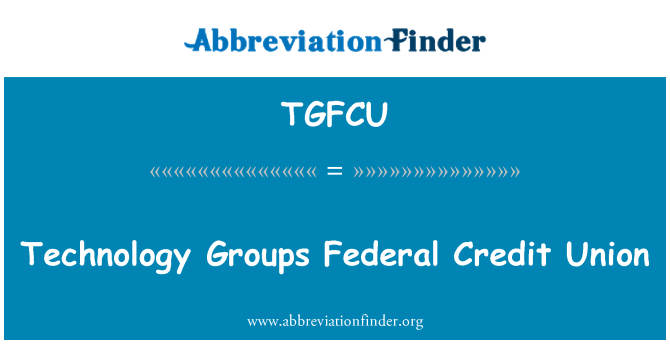 TGFCU: 技術グループ連邦クレジットユニオン