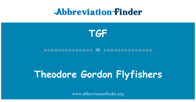 TGF: Theodore Gordon Flyfishers